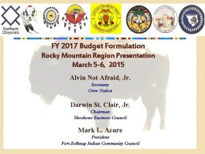 FY 2017 Budget Formulation Rocky Mountain Region Presentation