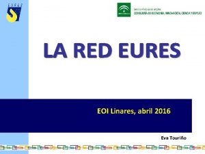 EOI Linares abril 2016 Eva Tourio Contenido EURES