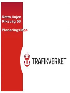 Rtta linjen Riksvg 56 Planeringslge 2 2021 0916