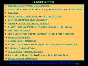 LAWS OF MOTION 1 Aristotles Fallacy and Galileos