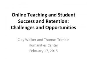 Online Teaching and Student Success and Retention Challenges
