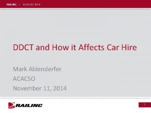 RAILINC I ACACSO 2014 DDCT and How it