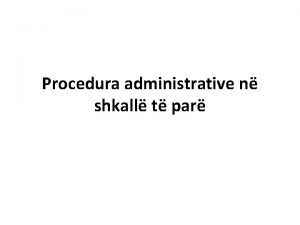 Procedura administrative n shkall t par Procedura administrative