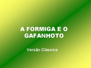A FORMIGA E O GAFANHOTO Verso Clssica Era