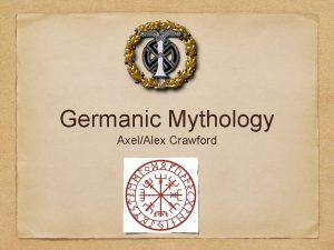 Germanic Mythology AxelAlex Crawford Germanic culture Collective name