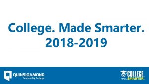 College Made Smarter 2018 2019 Why College Made