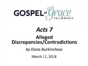 Acts 7 Alleged DiscrepanciesContradictions by Dana Burkinshaw March