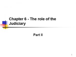 Chapter 6 The role of the Judiciary Part