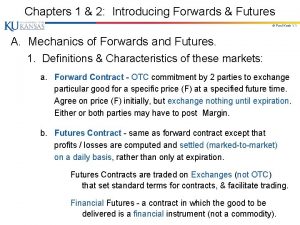 Chapters 1 2 Introducing Forwards Futures Paul Koch