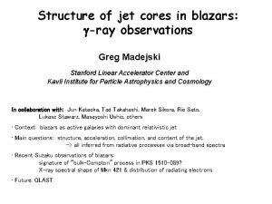 Structure of jet cores in blazars gray observations