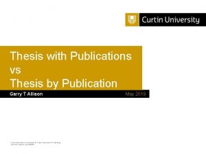 Thesis with Publications vs Thesis by Publication Garry