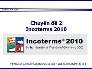 Incoterms 2010 Training Chuyn 2 Incoterms 2010 Th
