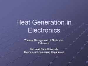 Heat Generation in Electronics Thermal Management of Electronics