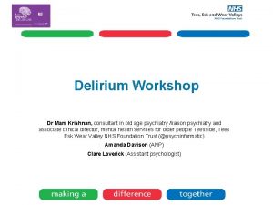 Delirium Workshop Dr Mani Krishnan consultant in old