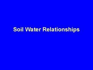 Soil Water Relationships Soil Properties Texture Definition relative