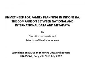 UNMET NEED FOR FAMILY PLANNING IN INDONESIA THE