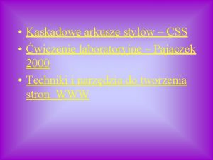 Kaskadowe arkusze stylw CSS wiczenie laboratoryjne Pajczek 2000