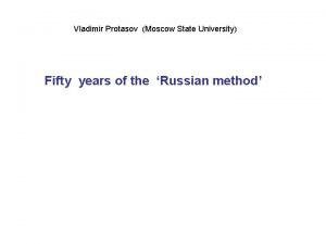 Vladimir Protasov Moscow State University Fifty years of