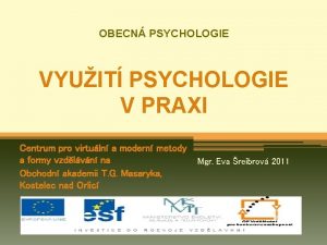 OBECN PSYCHOLOGIE VYUIT PSYCHOLOGIE V PRAXI Centrum pro