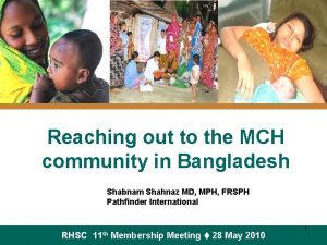 Reaching out to the MCH community in Bangladesh