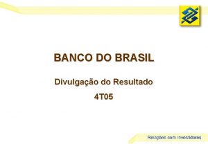 BANCO DO BRASIL Divulgao do Resultado 4 T