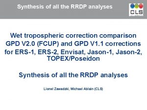 Synthesis of all the RRDP analyses Wet tropospheric