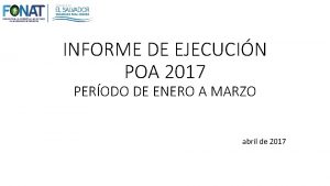 INFORME DE EJECUCIN POA 2017 PERODO DE ENERO