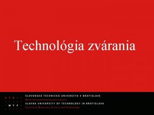 Technolgia zvrania ZVRANIE Technologick kvalitatvne a najm ekonomick