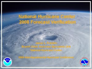 National Hurricane Center 2008 Forecast Verification James L