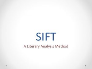 SIFT A Literary Analysis Method SIFT Method Symbol