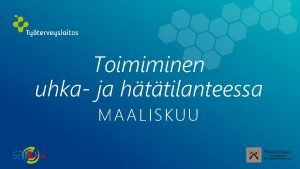 Toimiminen uhka ja httilanteessa MAALISKUU Tyterveyslaitos 2016 ISTOCK