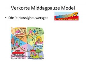 Verkorte Middagpauze Model Obs t Hunnighouwersgat Schooltijden groep