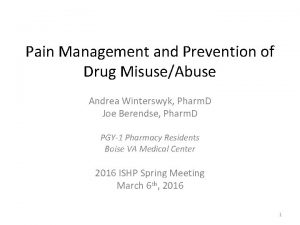 Pain Management and Prevention of Drug MisuseAbuse Andrea