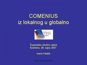 COMENIUS iz lokalnog u globalno upanijsko struno vijee