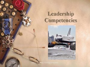 Leadership Competencies USCG Auxiliary Training Directorate 1 Overview