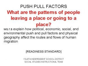 PUSH PULL FACTORS What are the patterns of