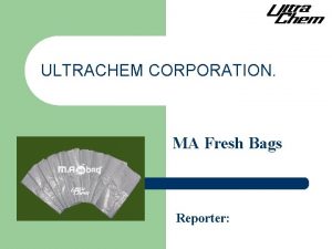 ULTRACHEM CORPORATION MA Fresh Bags Reporter Decayed fruits