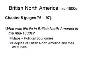 British North America mid1800 s Chapter 5 pages