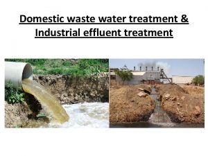 Domestic waste water treatment Industrial effluent treatment WASTE