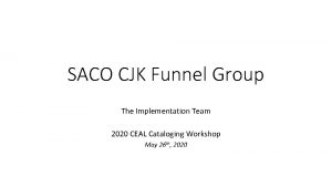 SACO CJK Funnel Group The Implementation Team 2020