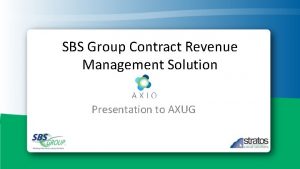 SBS Group Contract Revenue Management Solution Presentation to