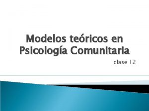 Modelos tericos en Psicologa Comunitaria clase 12 Inequidades