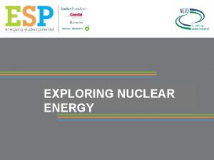 EXPLORING NUCLEAR ENERGY PROJECT TITLE Nuclear Fusion and