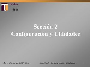 Seccin 2 Configuracin y Utilidades Curso Bsico de