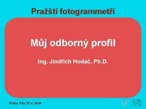 Prat fotogrammeti Mj odborn profil Ing Jindich Hoda