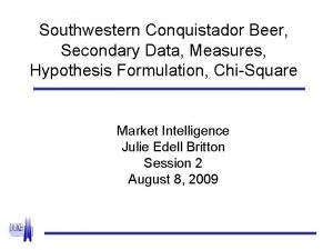 Southwestern Conquistador Beer Secondary Data Measures Hypothesis Formulation