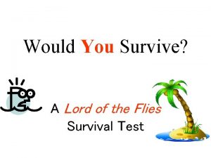 Would You Survive A Lord of the Flies