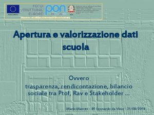 Apertura e valorizzazione dati scuola Ovvero trasparenza rendicontazione