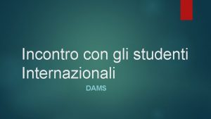 Incontro con gli studenti Internazionali DAMS Frequentantinon frequentanti