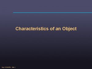 Characteristics of an Object Gopi ICS 280 F